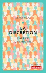 Télécharger le livre :  La discrétion. L'art de disparaître