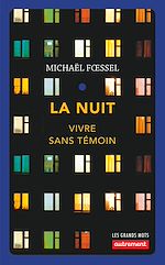 Télécharger le livre :  La Nuit. Vivre sans témoin
