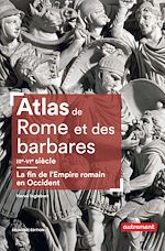 Download this eBook Atlas de Rome et des barbares (IIIe-VIe siècle)