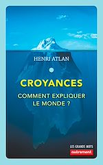 Télécharger le livre :  Croyances. Comment expliquer le monde ?