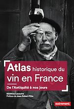 Télécharger le livre :  Atlas historique du vin en France