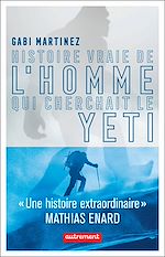 Télécharger le livre :  Histoire vraie de l'homme qui cherchait le yéti