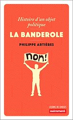 Download this eBook La banderole. Histoire d'un objet politique