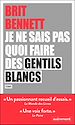 Télécharger le livre :  Je ne sais pas quoi faire des gentils blancs