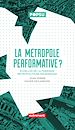 Télécharger le livre :  La Métropole performative ?