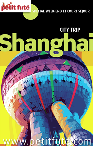 Download the eBook: Shanghaï City Trip 2014 City trip Petit Futé