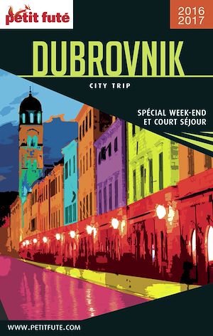 Download the eBook: DUBROVNIK CITY TRIP 2016/2017 City trip Petit Futé