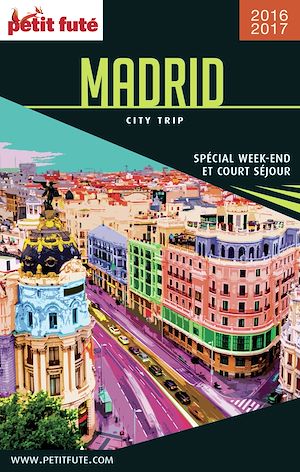 Download the eBook: MADRID CITY TRIP 2016/2017 City trip Petit Futé