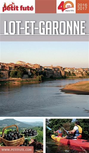 Téléchargez le livre :  LOT-ET-GARONNE 2016/2017 Petit Futé