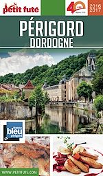 Download this eBook PÉRIGORD DORDOGNE 2016/2017 Petit Futé