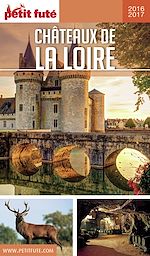 Download this eBook Châteaux De La Loire 2016/2017 Petit Futé
