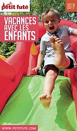 Download this eBook Vacances Avec Les Enfants 2016/2017 Petit Futé