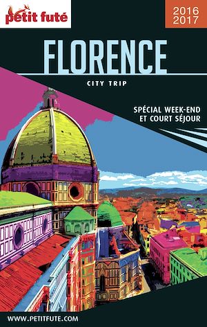 Download the eBook: FLORENCE CITY TRIP 2016/2017 City trip Petit Futé