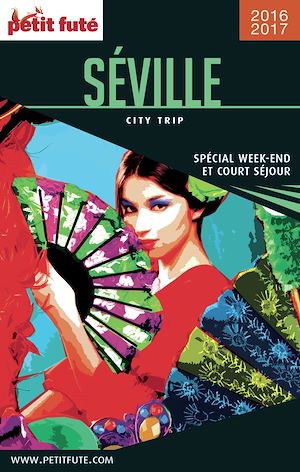 Download the eBook: SÉVILLE CITY TRIP 2016/2017 City trip Petit Futé