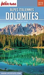 Download this eBook Alpes Italiennes Et Dolomites 2016/2017 Petit Futé