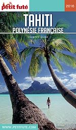 Download this eBook TAHITI - POLYNÉSIE 2016/2017 Petit Futé