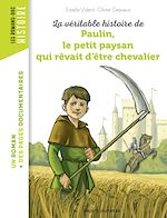 Download this eBook La véritable histoire de Paulin, le petit paysan qui rêvait d'être chevalier