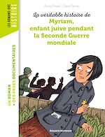 Download this eBook La véritable histoire de Myriam, enfant juive pendant la Seconde Guerre mondiale