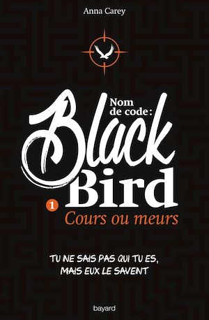 Téléchargez le livre :  Nom de code : Blackbird, Tome 1 : Cours ou meurs