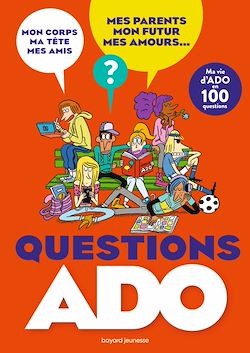 Télécharger le livre :  Questions ado. Ma vie d'ado en 100 questions