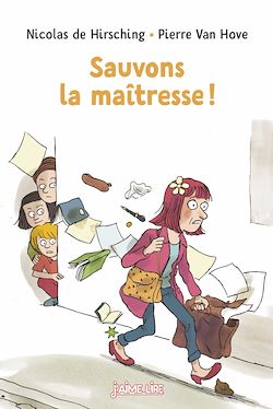 Télécharger le livre :  Sauvons la maîtresse !