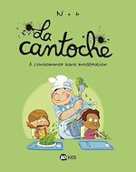 Télécharger le livre :  La cantoche, Tome 03