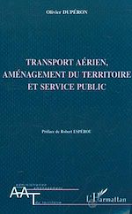 Télécharger le livre :  TRANSPORT AÉRIEN AMENAGEMENT DU TERRITOIRE ET SERVICE PUBLIC