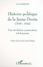 Télécharger le livre :  HISTOIRE POLITIQUE DE LA JEUNE DROITE (1929-1942)