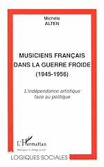 Télécharger le livre :  MUSICIENS FRANÇAIS DANS LA GUERRE FROIDE (1945-1956)