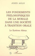 Download this eBook LES FONDEMENTS PHILOSOPHIQUES DE LA MORALE DANS UNE SOCIÉTÉ À TRADITION ORALE