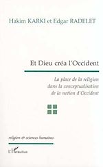 Télécharger le livre :  ET DIEU CRÉA L'OCCIDENT