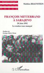 Télécharger le livre :  FRANÇOIS MITTERRAND À SARAJEVO - 28 Juin 1992