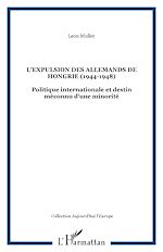 Télécharger le livre :  L'EXPULSION DES ALLEMANDS DE HONGRIE (1944-1948)