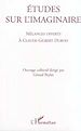 Télécharger le livre :  ÉTUDES SUR L'IMAGINAIRE