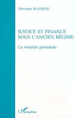 Télécharger le livre :  JUSTICE ET FINANCE SOUS L'ANCIEN RÉGIME