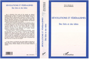 Téléchargez le livre :  DÉVOLUTIONS ET FÉDÉRALISMES : DES FAITS ET DES IDÉES