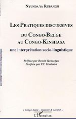 Télécharger le livre :  LES PRATIQUES DISCURSIVES DU CONGO-BELGE AU CONGO-KINSHASA : une interprétation sociolinguistique