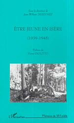 Télécharger le livre :  ÊTRE JEUNE EN ISÈRE (1939-1945)