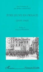 Télécharger le livre :  ÊTRE JEUNE EN FRANCE (1939-1945)