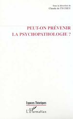 Télécharger le livre :  PEUT-ON PRÉVENIR LA PSYCHOPATHOLOGIE ?