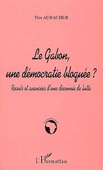 Télécharger le livre :  LE GABON, UNE DÉMOCRATIE BLOQUÉE ?