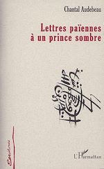 Download this eBook LETTRES PAÏENNES À UN PRINCE SOMBRE