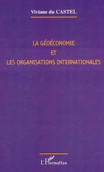Télécharger le livre :  LA GÉOÉCONOMIE ET LES ORGANISATIONS INTERNATIONALES
