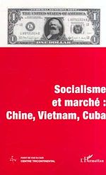 Télécharger le livre :  SOCIALISME ET MARCHÉ : CHINE, VIETNAM, CUBA