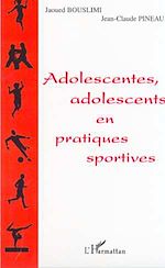 Télécharger le livre :  ADOLESCENTES, ADOLESCENTS EN PRATIQUES SPORTIVES