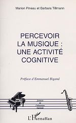 Télécharger le livre :  PERCEVOIR LA MUSIQUE : UNE ACTIVITÉ COGNITIVE