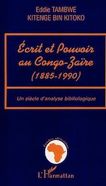 Télécharger le livre :  ECRIT ET POUVOIR AU CONGO-ZAÏRE (1885-199)
