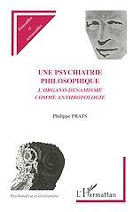 Télécharger le livre :  UNE PSYCHIATRIE PHILOSOPHIQUE