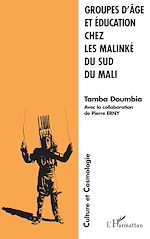 Télécharger le livre :  GROUPES D'ÂGE ET ÉDUCATION CHEZ LES MALINKÉ DU SUD DU MALI