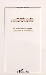 Télécharger le livre :  MALCOM DE CHAZAL, L'HOMME DES GENESES